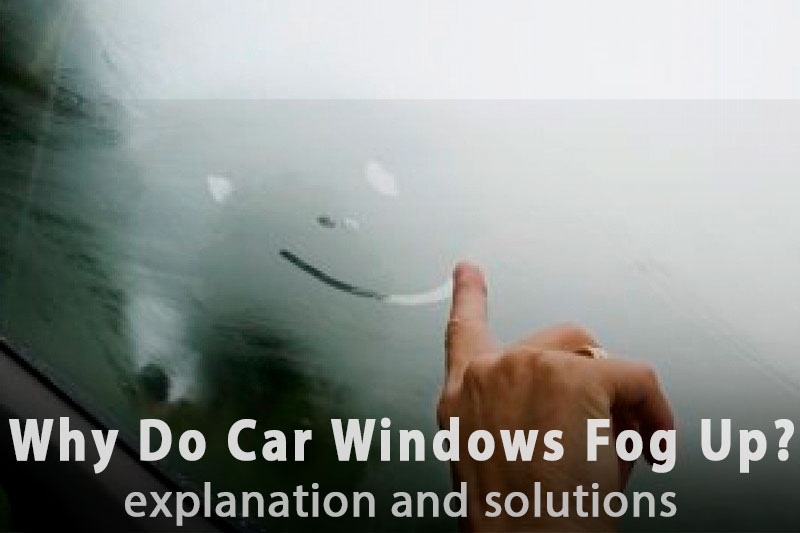 Why Do Car Windows Fog Up?